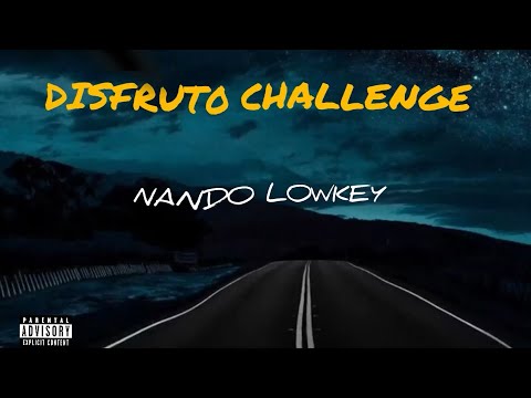 NANDO LOWKEY - DISFRUTO CHALLENGE 🥀
