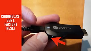 Google Chromecast 1st Gen: How to Factory Reset