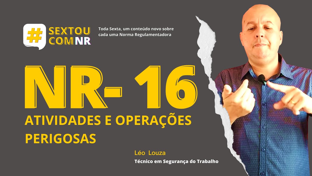 #SextouComNR – Tudo sobre a NR-16 - Atividades e Operações Perigosas.
