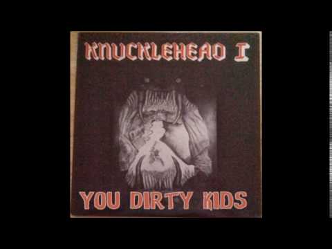 Knucklehead - You Dirty Kids