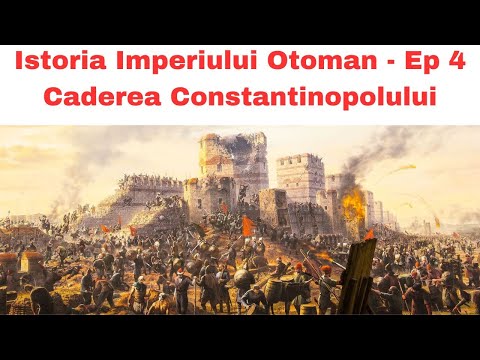 Istoria Imperiului Otoman Ep 4 -Caderea Constantinopolului - Mehmed al II-lea -Cel mai Mare Sultan