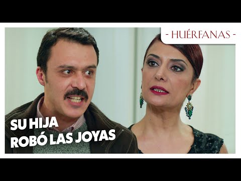 Su hija robó las joyas - Huérfanas