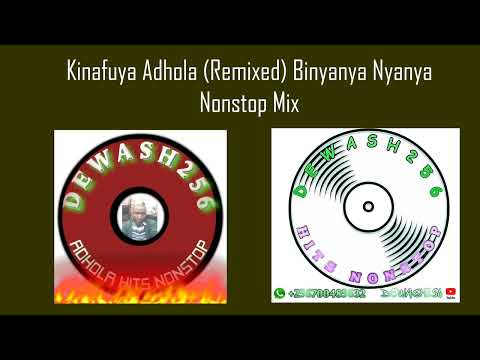 Kinafuya Adhola (Remixed) Binyanya Nyanya Nonstop Mix By DJ Michael Given & Dewash256