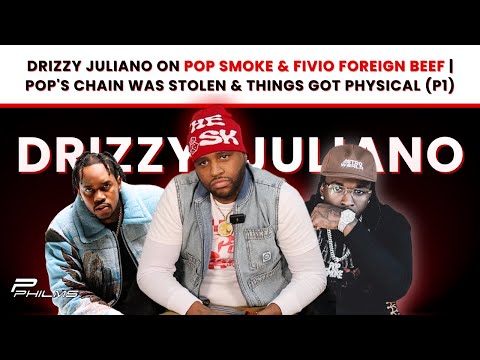 Drizzy Juliano On POP SMOKE & FIVIO FOREIGN BEEF | POP's Chain Was Stolen & Things Got PHYSICAL (P1)