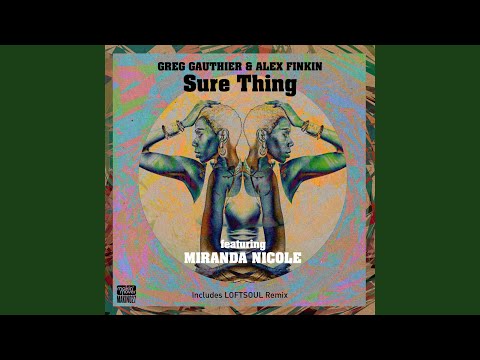 Sure Thing (Loftsoul Remix) (feat. Miranda Nicole)