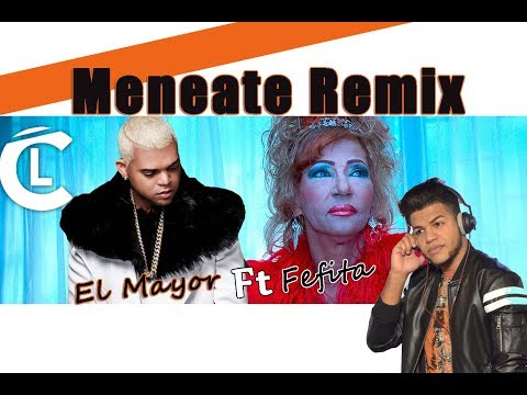 El Mayor Clásico Ft. Fefita La Grande #MeneateRemix (Análisis de Luinny Corporan)