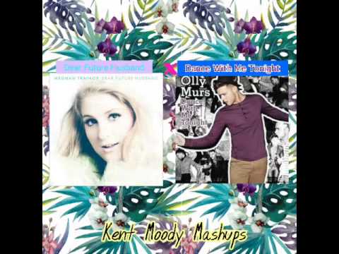 Dear Future Husband x Dance With Me Tonight (Meghan Trainor & Olly Murs) Mashup