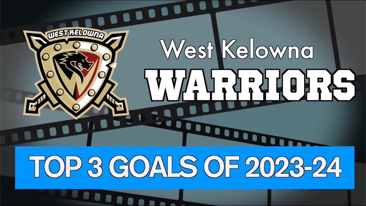 West Kelowna Warriors Best Goals - 2023-24 Season