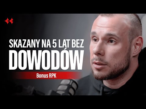 Bonus RPK bez cenzury: skazany na 5 lat więzienia za niewinność?