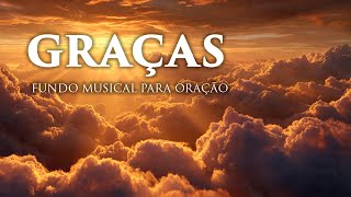 Fundo musical para Oração, Pregação, Reflexão e leitura bíblica | Graças