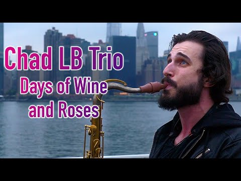 Days of Wine and Roses - Chad LB Trio