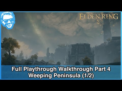 Weeping Peninsula (1/2) - Elden Ring Full Playthrough Walkthrough Part 4 [4k HDR]