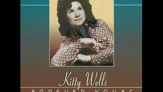 I'll Love You Till The Day I Die   Kitty Wells
