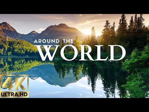 AROUND THE WORLD 4K - Scenic Relaxation Film with Calming Music