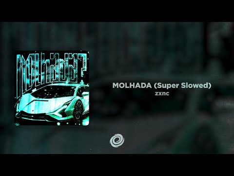 zxnc - MOLHADA (Super Slowed)