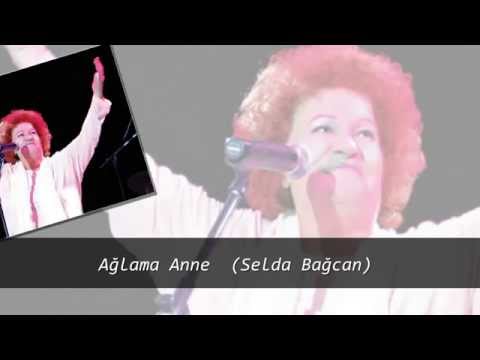Ağlama Anne Şarkı Sözleri – Selda Bağcan Songs Lyrics In Turkish