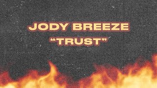 Jody Breeze - Trust Freestyle (Official Audio)