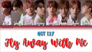 NCT 127 (엔씨티127) - Fly Away With Me (신기루) - 가사 (Sub español + Rom + Han + Lyrics + Colorcodedlyrics)