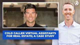 Case Study: Cold Caller Virtual Assistants in Real Estate