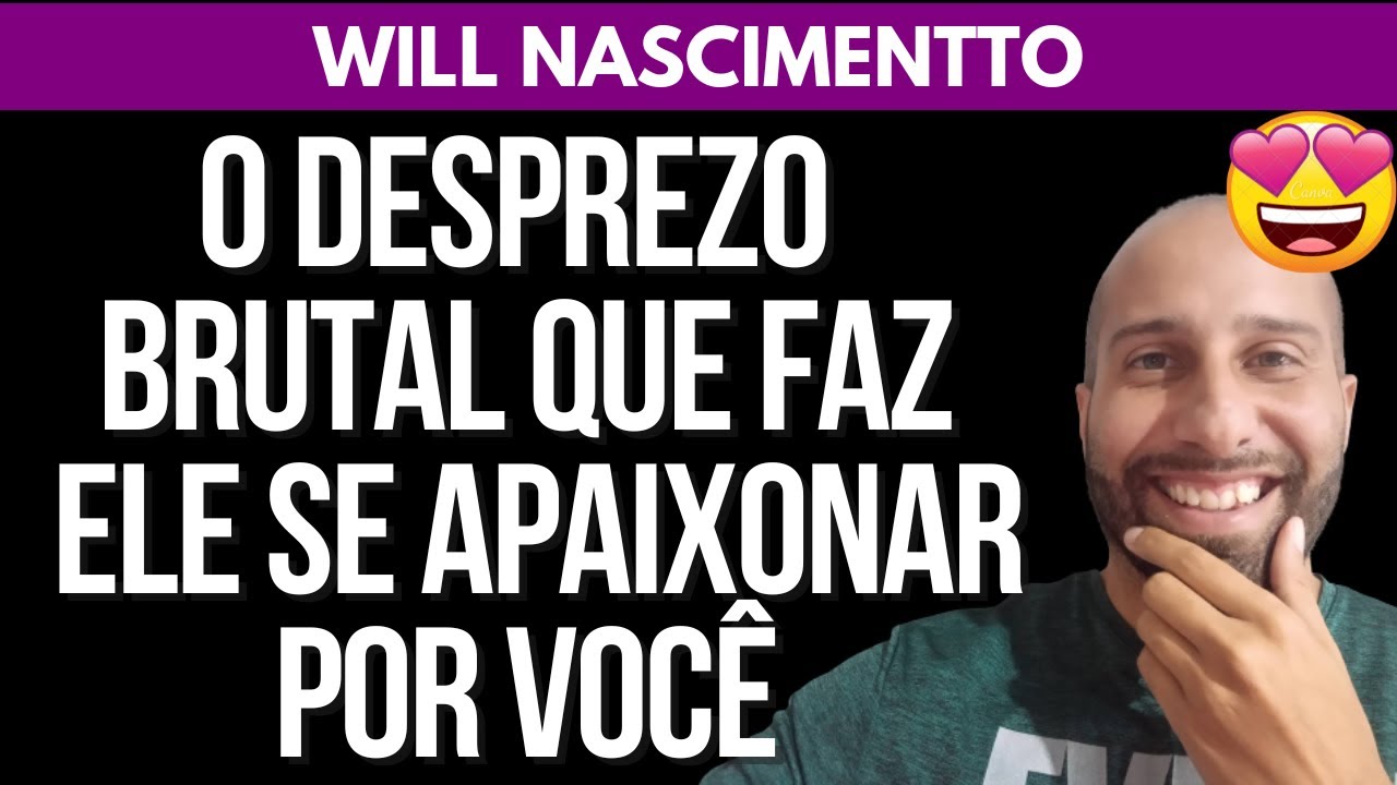 O DESPREZO BRUTAL QUE FAZ ELE SE APAIXONAR POR VOCÊ | Will Nascimentto