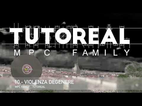 M.P.C. Family - Violenza Degenere feat. Tito Sherpa // TUTOREAL 2019
