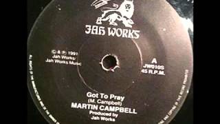 Martin Campbell   Got To Pray
