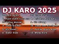 DJ KARO TERBARU 2025 REMIX LAGU KARO TERBARU 2025 LEBIH SUINA
