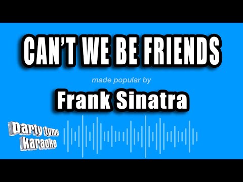 Can't We Be Friends - Frank Sinatra