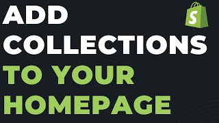 How to Add Collections to Homepage Shopify.