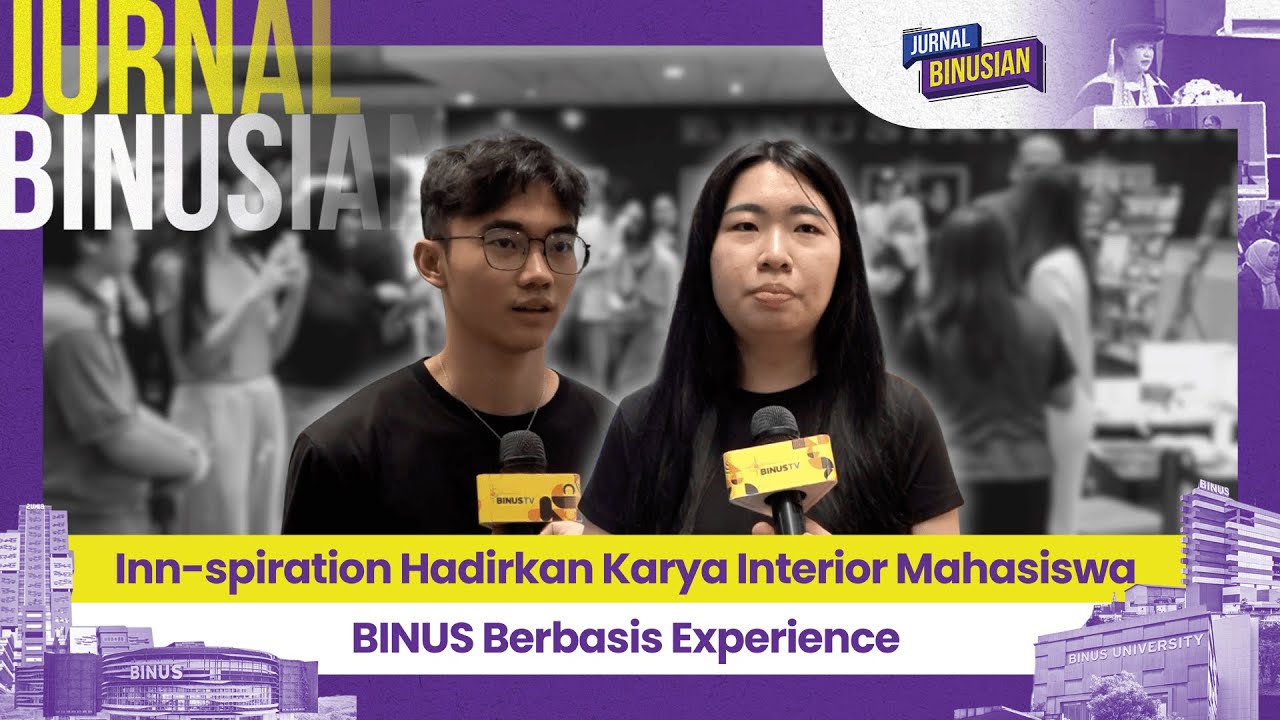 Inn-Spiration Hadirkan Karya Interior Mahasiswa BINUS Berbasis Experience | JURNAL BINUSIAN