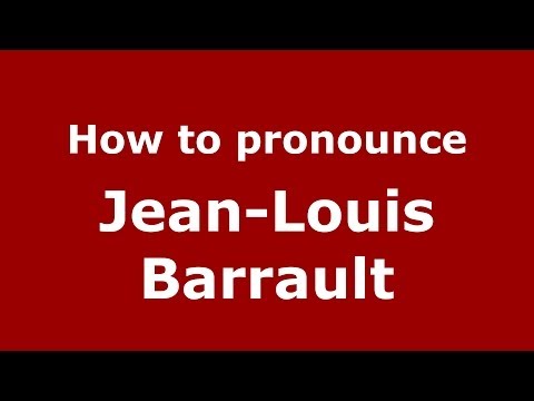How to pronounce Jean-Louis Barrault (French/France) - PronounceNames.com