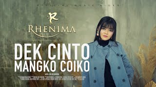 Download lagu Rhenima - Dek Cinto Mangko Coiko - DCMC mp3 Download lagu Rhenima - Dek Cinto Mangko Coiko - DCMC mp3