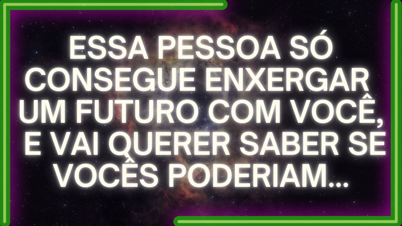 MENSAGEM dos Anjos: Quando PENSA EM VOCÊ, Essa Pessoa Se Imagina Passando O RESTO DA VIDA CONTIGO...