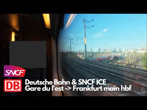 Deutsche Bahn & SNCF ICE Full Journey (Paris Gare du l'est - Frankfurt main Hbf)