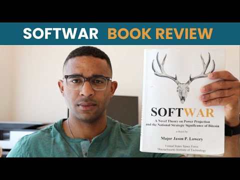 Softwar by Jason Lowery: Why Bitcoin Is America's New Weapon | Book Review & Breakdown