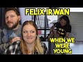 First Time Hearing Felix Irwan When We Were Young Reaction