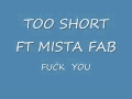 TOO SHORT FT MISTA FAB FUCK YOU