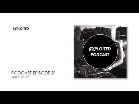 EXPLOITED PODCAST #21: Andre Crom