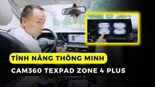 Camera 360 Texpad Zone 4 Plus: Tính năng thông minh