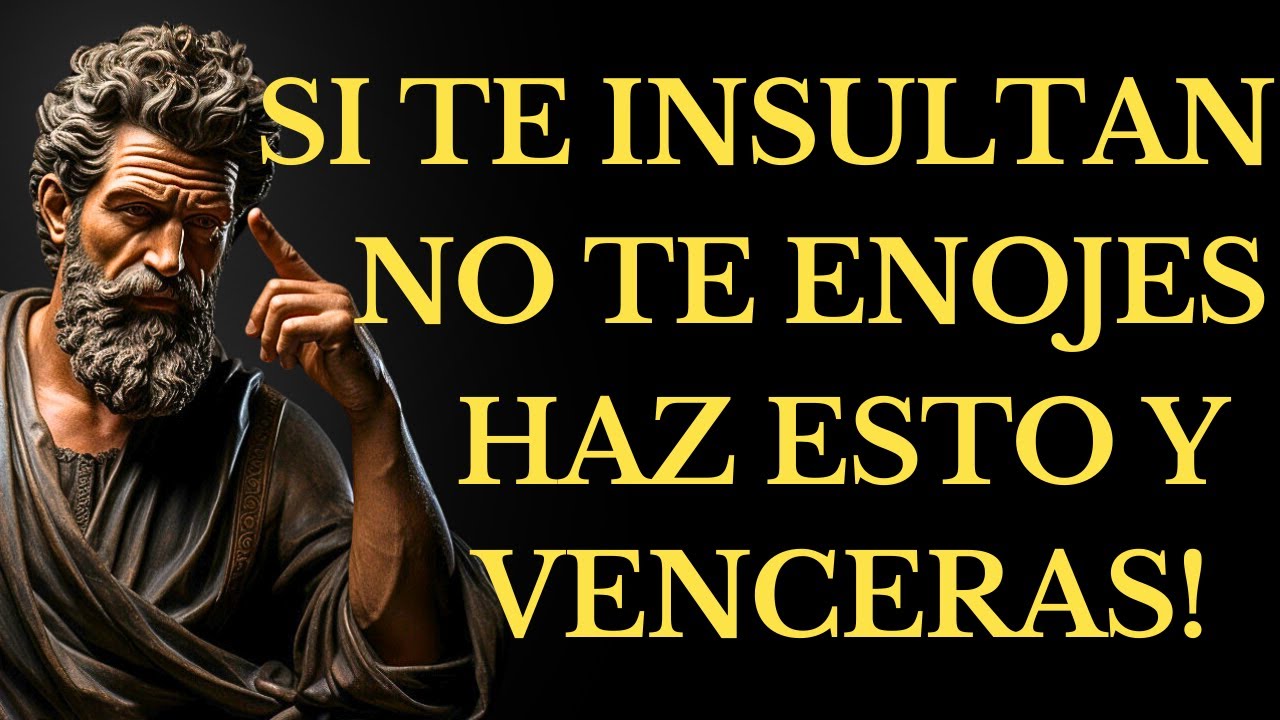 La Mejor Forma de Reaccionar a un Insulto y Salir Siempre Ganando" ESTOICISMO