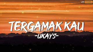 Download lagu Ukays - Tergamak Kau || Lirik mp3 Download lagu Ukays - Tergamak Kau || Lirik mp3