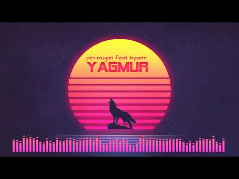 Piri Mugan feat Bysem - Yağmur