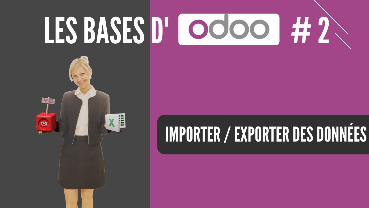 Les BASES d'0doo # 2 : importer et exporter des données V15 (tuto en français)