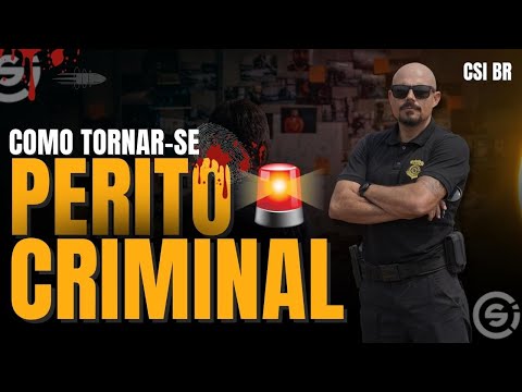 QUERO SER PERITO CRIMINAL: POR ONDE COMEÇO?