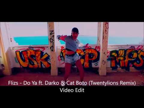 Flizs   Do Ya ft  Darko & Cat Boto Twentylions Remix Video Edit