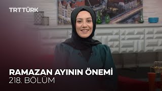 Ramazan Ayının Önemi l Rehber - 218. Bölüm