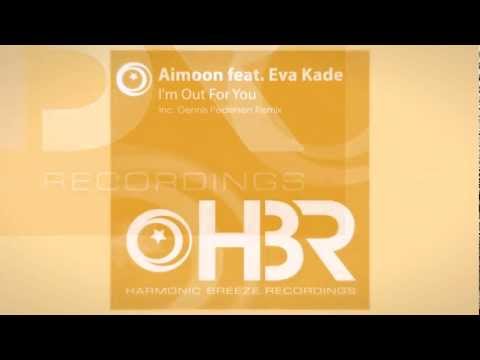 Aimoon feat Eva Kade - I'm Out For You (Original Mix)