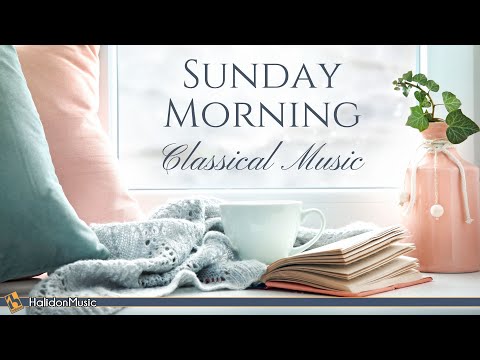 Classical Music for Sunday Mornings