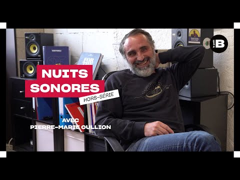 Pierre-Marie Ouillon présente Nuits sonores 2021