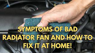 Symptoms of a Bad Radiator Fan [With Proven Fixes]